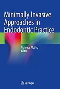 Minimally Invasive Approaches in Endodontic Practice