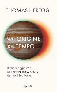 Thomas Hertog - Sull’origine del tempo