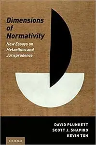 Dimensions of Normativity: New Essays on Metaethics and Jurisprudence (Repost)