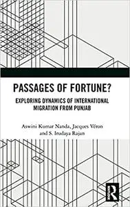 Passages of Fortune?: Exploring Dynamics of International Migration from Punjab