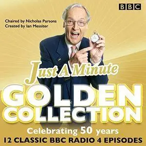 Just a Minute: The Golden Collection: Classic episodes of the much-loved BBC Radio comedy game [Audiobook]