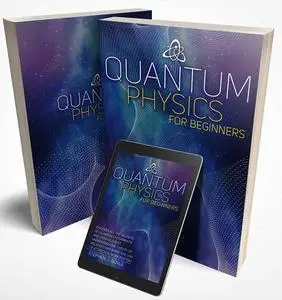 QUANTUM PHYSICS FOR BEGINNERS