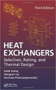 Heat Exchangers: Selection, Rating, and Thermal Design, Third Edition