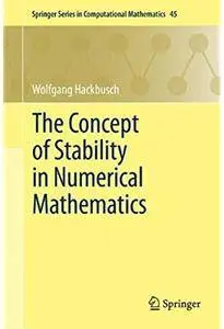 The Concept of Stability in Numerical Mathematics [Repost]