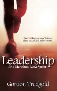 «Leadership: It’s a Marathon not a Sprint» by Gordon Tredgold