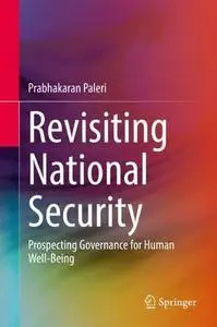Revisiting National Security: Prospecting Governance for Human Well-Being