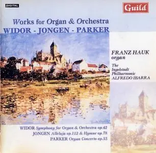 Works for Organ & Orchestra, Widor, Jongen, Parker 