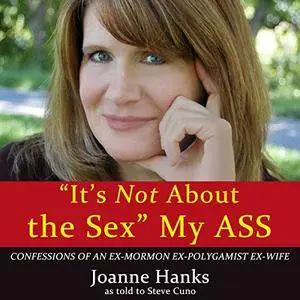 'It's Not About the Sex' My Ass [Audiobook]