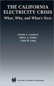 The California Electricity Crisis: What, Why, and What’s Next