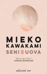 Mieko Kawakami - Seni e uova