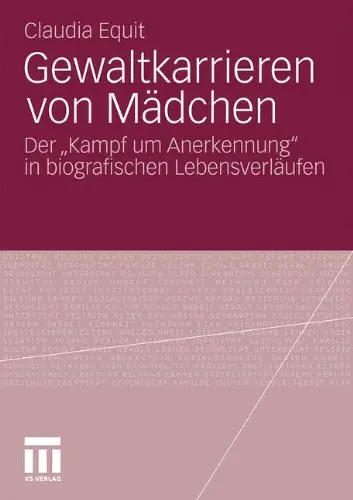 Gewaltkarrieren von Mädchen: Der Kampf um Anerkennung in biografischen Lebensverläufen (repost)