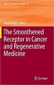 The Smoothened Receptor in Cancer and Regenerative Medicine
