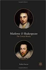 Marlowe and Shakespeare: The Critical Rivalry