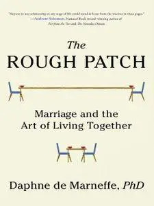 The Rough Patch: Marriage and the Art of Living Together