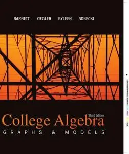 College Algebra: Graphs & Models, 3rd Edition