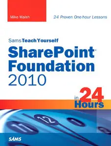 Teach Yourself SharePoint Foundation 2010 in 24 Hours (Repost)