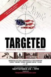 Targeted: Exposing the Gun Control Agenda (2016)