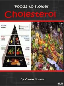 «Foods To Lower Cholesterol» by Owen Jones