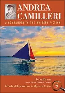 Andrea Camilleri: A Companion to the Mystery Fiction (Mcfarland Companions to Mystery Fiction)