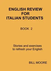 ENGLISH REVIEW FOR ITALIAN STUDENTS – BOOK 2