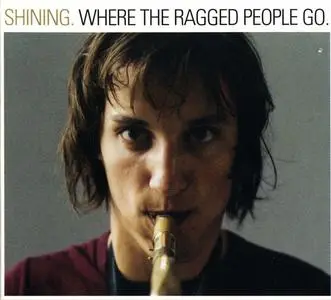 Shining - Where The Ragged People Go (2001) {BP}
