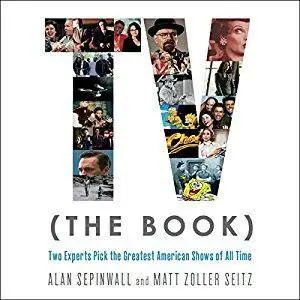 TV (The Book): Two Experts Pick the Greatest American Shows of All Time [ Audiobook]