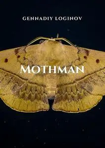 «Mothman» by Gennadiy Loginov