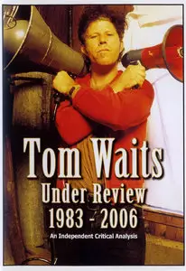 Tom Waits - Under Review 1971-1982 & 1983-2006. An Independent Critical Analysis (2007) {S.I.} [2xDVD5]