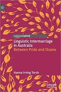 Linguistic Intermarriage in Australia Between Pride and Shame