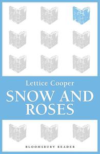 «Snow and Roses» by Lettice Cooper