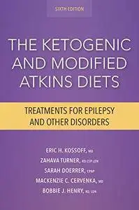 The Ketogenic and Modified Atkins Diets: Treatments for Epilepsy and Other Disorders, 6 edition (repost)