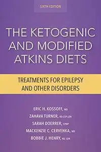 The Ketogenic and Modified Atkins Diets: Treatments for Epilepsy and Other Disorders, 6 edition