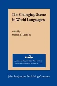 The Changing Scene in World Languages: Issues and challenges by Marian B. Labrum