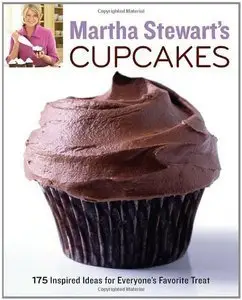 Martha Stewart's Cupcakes: 175 Inspired Ideas for Everyone's Favorite Treat (Repost)