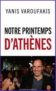 Yanis Varoufakis, "Notre printemps d'Athènes"