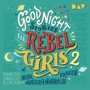 «Good Night Stories for Rebel Girls 2» by Francesca Cavallo,Elena Favilli