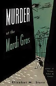 «Murder at the Mardi Gras» by Elisabet M. Stone