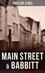 «Main Street & Babbitt» by Sinclair Lewis
