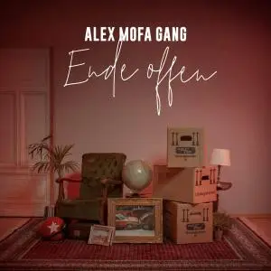 Alex Mofa Gang - Ende Offen (2019)