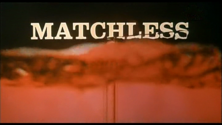 Matchless (1967)