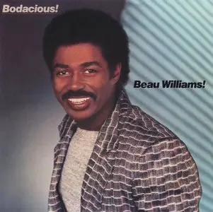 Beau Williams - Bodacious! (1984) [2011, Remasterd Reissue]