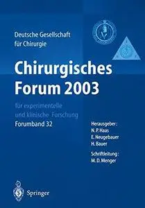 Chirurgisches Forum 2003 für experimentelle und klinische Forschung: 120. Kongress der Deutschen Gesellschaft für Chirurgie Mün