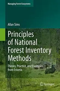 Principles of National Forest Inventory Methods: Theory, Practice, and Examples from Estonia