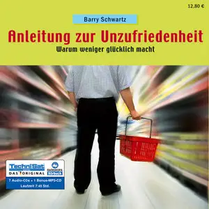 Barry Schwartz - Anleitung zur Unzufriedenheit