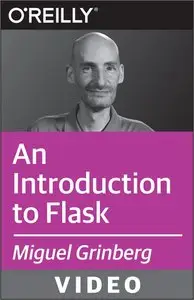 Oreilly - An Introduction to Flask - First Steps in Web Development with Python