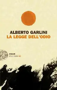 La legge dell'odio - Alberto Garlini