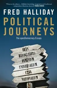 «Political Journeys» by Fred Halliday