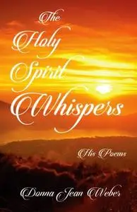 «Holy Spirit Whispers» by Donna Jean Weber