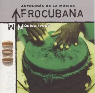 Antología De La Música Afrocubana, Vol. 03 - Música Iyesá  (2005)