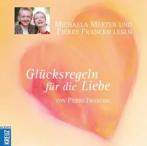 Pierre Franckh - Glücksregeln für die Liebe